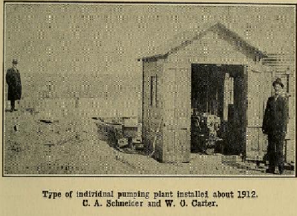 Type of individual pumping plant installed about 1912. C. A. Schneider and W. O. Carter.